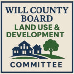 Meeting Summary and Briefs: Will County Board Land Use & Development Committee for March 26, 2026